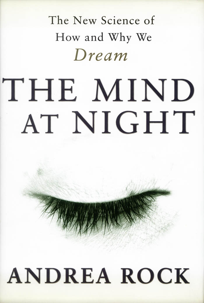 The Mind at Night: The New Science of How and Why We Dream